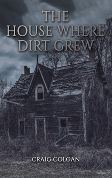 Hardcover The House Where Dirt Grew Book