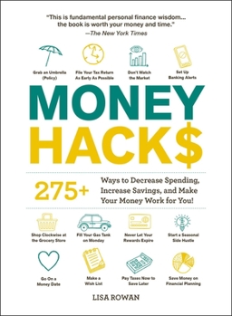 Paperback Money Hacks: 275+ Ways to Decrease Spending, Increase Savings, and Make Your Money Work for You! Book