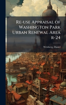 Re-Use Appraisal of Washington Park Urban Renewal Area R-24