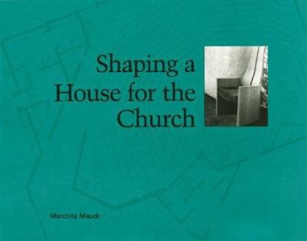 Paperback Shaping a House for the Church Book