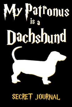 Paperback My Patronus Is A Dachshund: 120 Page Blank Line Journal, Notebook Book