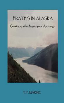 Paperback Pirates in Alaska: Growing up with a Mystery near Anchorage Book