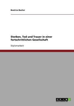 Paperback Sterben, Tod und Trauer in einer fortschrittlichen Gesellschaft [German] Book