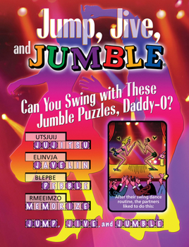 Paperback Jump, Jive, and Jumble(r): Can You Swing with These Jumble(r) Puzzles, Daddy-O? Book