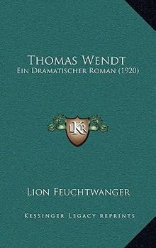 Paperback Thomas Wendt: Ein Dramatischer Roman (1920) [German] Book