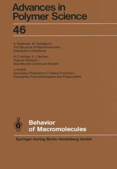 Advances in Polymer Science: Behavior of Macromolecules (Advances in Polymer Science) - Book #46 of the Advances in Polymer Science