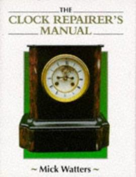 Hardcover The Clock Repairer's Manual Book