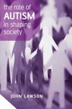 Hardcover The Role of Autism in Shaping Society Book