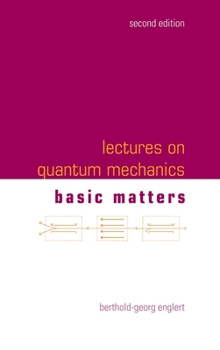 Hardcover Lectures on Quantum Mechanics (Second Edition) - Volume 1: Basic Matters Book