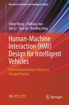 Hardcover Human-Machine Interaction (Hmi) Design for Intelligent Vehicles: From Human Factors Theory to Design Practice Book