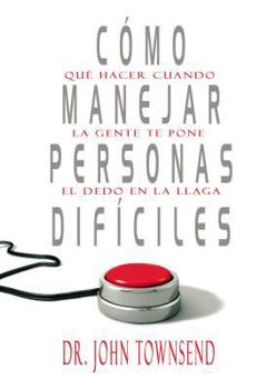 Cómo manejar personas difíciles: Qué hacer cuando la gente te pone el dedo en la llaga