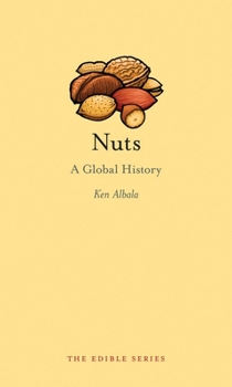 Nuts: A Global History - Book  of the Edible Series