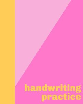 Paperback Handwriting Practice: Cute Notebook in Pink and Yellow with Dotted Midline Pages for Kids in PreK to 3rd Grade Book