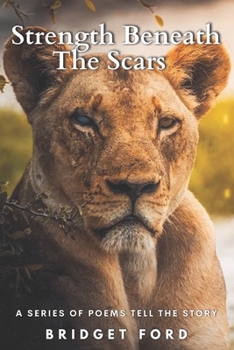 Paperback Strength Beneath the Scars: A Series of Poems Tell the Story Book