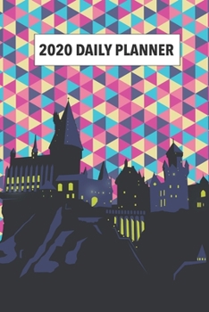 2020 Daily Planner: Hogwarts Magic School Castle Monthly Organiser Journal