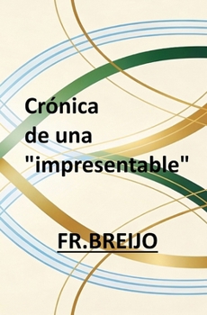 CRÓNICAS DE UNA “IMPRESENTABLE” (EMOCIONES) (Spanish Edition)