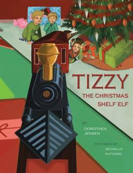 Paperback Tizzy, the Christmas Shelf Elf: Santa's Izzy Elves #1 Book
