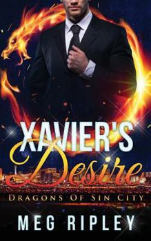 Xavier's Desire - Book #3 of the Dragons Of Sin City