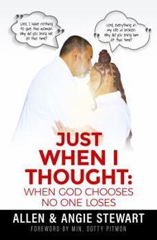 Paperback Just When I Thought: When God Chooses No One Loses Book