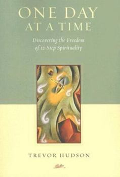 Paperback One Day At A TIme: Discovering the Freedom of 12-Step Spirituality Book
