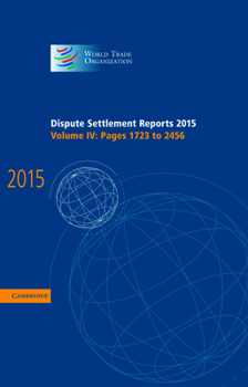 Hardcover Dispute Settlement Reports 2015: Volume 4, Pages 1723-2456 Book