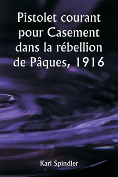 Paperback Pistolet courant pour Casement dans la rébellion de Pâques, 1916 [French] Book