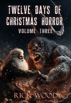 Hardcover Twelve Days of Christmas Horror Volume Three Book