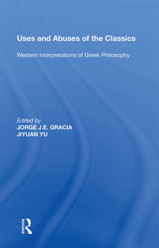 Paperback Uses and Abuses of the Classics: Western Interpretations of Greek Philosophy Book