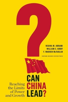 Hardcover Can China Lead?: Reaching the Limits of Power and Growth Book