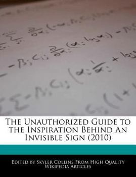 The Unauthorized Guide to the Inspiration Behind an Invisible Sign