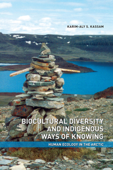 Paperback Biocultural Diversity and Indigenous Ways of Knowing: Human Ecology in the Arctic Book