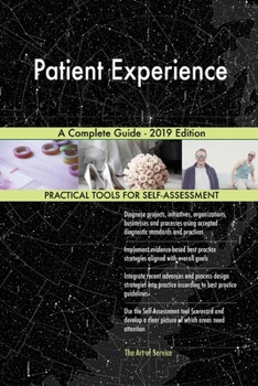 Patient Experience A Complete Guide - 2019 Edition
