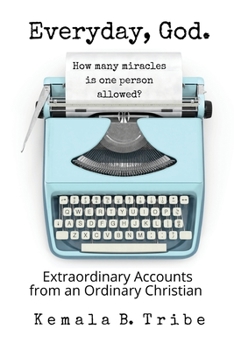 Paperback Everyday, God.: How Many Miracles is One Person Allowed? Book