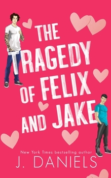 Paperback The Tragedy of Felix & Jake (Special Edition): A Grumpy Sunshine MM Romance Book
