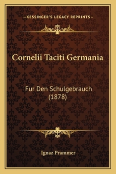 Paperback Cornelii Taciti Germania: Fur Den Schulgebrauch (1878) [German] Book