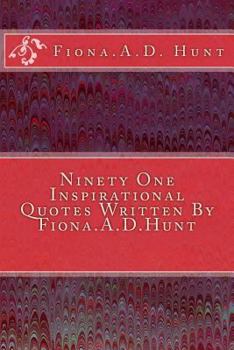 Paperback Ninety One Inspirational Quotes Written By Fiona.A.D.Hunt Book