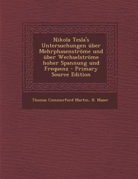 Paperback Nikola Tesla's Untersuchungen über Mehrphasenströme und über Wechselströme hoher Spannung und Frequenz [German] Book