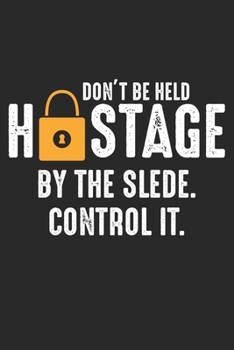 Don't Be Held: Hostage By the Slede Inspirational Saying