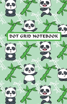 Dot Grid Notebook: Cute Panda Dotted Journal and Planner, Cute Dot Notebook and Organizer for Unique and Creative Calendars, To-Do Lists, Drawings, Habit, Tasks or Expenses Tracking