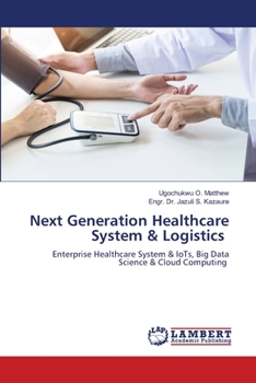 Paperback Next Generation Healthcare System & Logistics Book