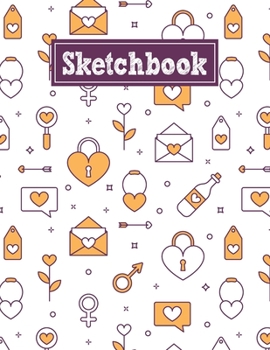 Paperback Sketchbook: 8.5 x 11 Notebook for Creative Drawing and Sketching Activities with Valentine's Day Themed Cover Design Book