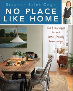 Paperback No Place Like Home: Tips & Techniques for Real Family-Friendly Home Design Book