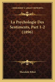 Paperback La Psychologie Des Sentiments, Part 1-2 (1896) [French] Book