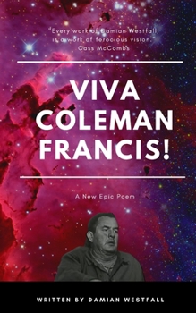 Paperback Viva Coleman Francis!: an epic poem about the worst film director of all time Book