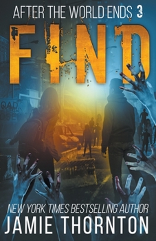 Paperback After The World Ends: Find (Book 3) Book