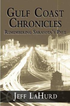 Paperback Gulf Coast Chronicles:: Remembering Sarasota's Past Book