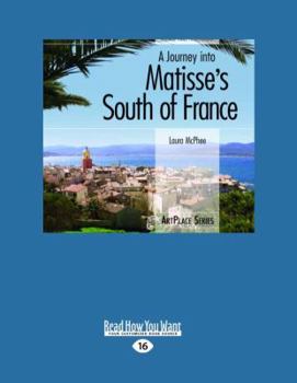 Paperback A Journey Into Matisse's South of France (Large Print 16pt) Book