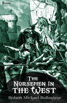 Paperback The Norsemen in the West Illustrated Book