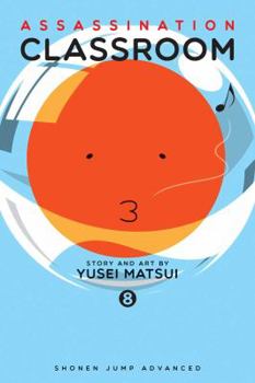 Assassination Classroom, Vol. 08: Time for an Opportunity - Book #8 of the  [Ansatsu Kyshitsu]
