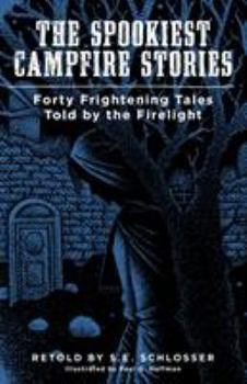Paperback The Spookiest Campfire Stories: Forty Frightening Tales Told by the Firelight Book